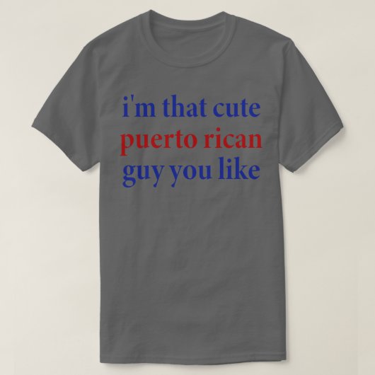 im niedlichen puerto ricanischen Typ, den Sie möge T-Shirt (Design vorne)