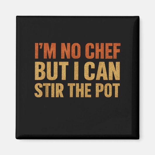 I'm No Chef But I Can Stir The T 2026 Funny Cookin Magnet (Vorne)