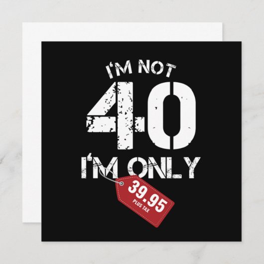 Im Not 40 Funny 40 th Birthday Gift Einladung (Vorne/Hinten)