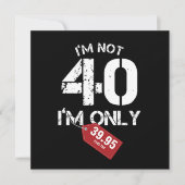 Im Not 40 Funny 40 th Birthday Gift Einladung (Vorderseite)