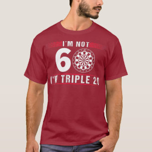 Im Not 60 Darts 60. Geburtstagsgeschenk Darts Play T-Shirt