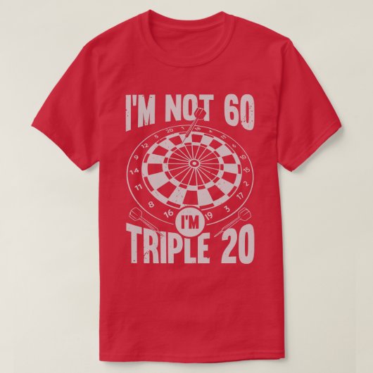 Im not 60 Im Triple 20 Darts Player Geschenk T-Shirt (Design vorne)