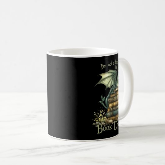 I'm Not A Bookworm I'm A Book Dragon  Kaffeetasse (VorderseiteRechts)