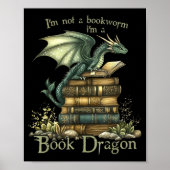 I'm Not A Bookworm I'm A Book Dragon  Poster (Vorne)