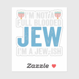 I'm Not a Full-Blooded Jew, I'm Jew-ish Funny Gift Aufkleber