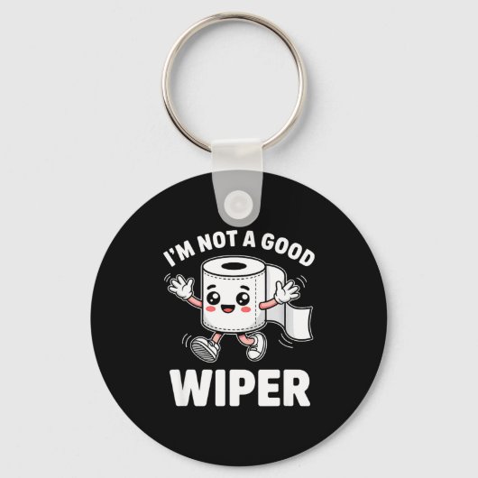 I'm Not A Good Wiper Funny Adult Humor New Dad Mom Schlüsselanhänger (Vorderseite)
