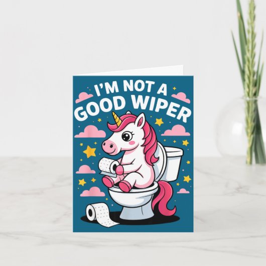 I'm Not A Good Wiper Unicorn Bathroom Humor Funny Karte (Vorderseite)