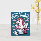 I'm Not A Good Wiper Unicorn Bathroom Humor Funny Karte (Gelbe Blume)