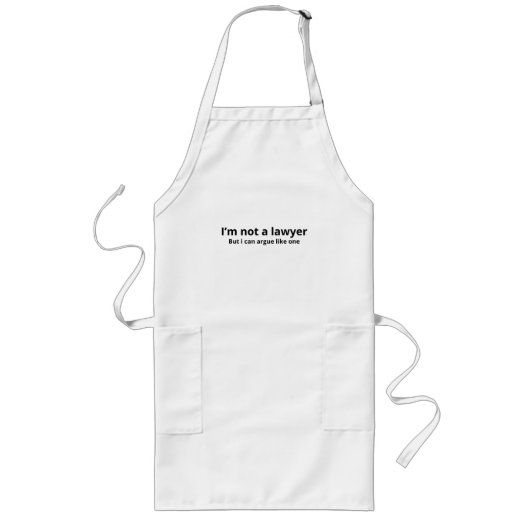 I'm Not a Lawyer But I Can Argue Like One - Funny Lange Schürze (Vorne)