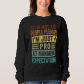 I'm Not A People Pleaser Managing Expectations  2 Sweatshirt (Vorderseite)
