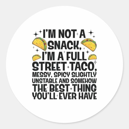 I'm Not A Snack I'm A Full Street Taco Funny Quote Runder Aufkleber (Vorderseite)