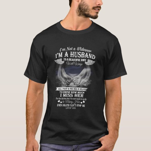 I'M Not A Widower I'M A Husband To A Beautiful Win T-Shirt (Vorderseite)