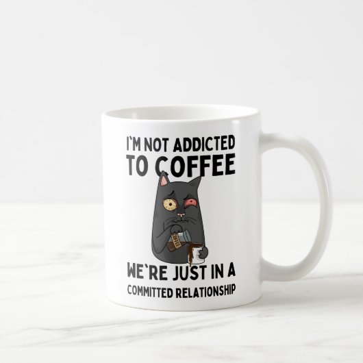 I'm not addicted to coffee kaffeetasse (Rechts)