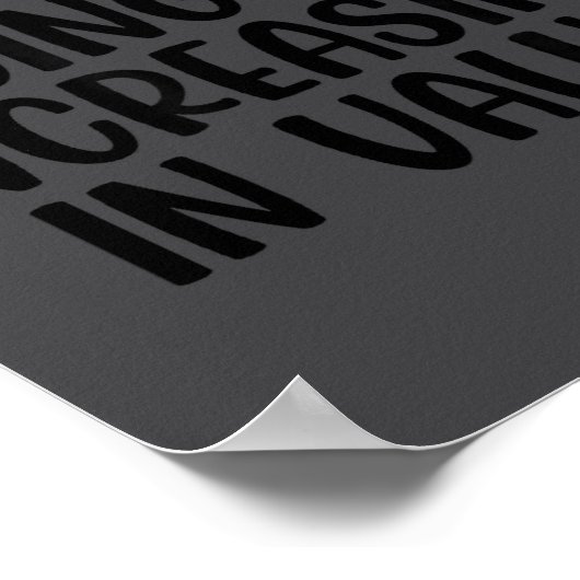 I'm Not Aging I'm Increasing In Value Funny Quotes Poster (Ecke)