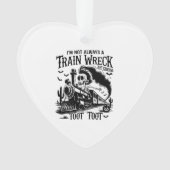 I'm Not Always a Train Wreck Halloween Ornament (Vorderseite)