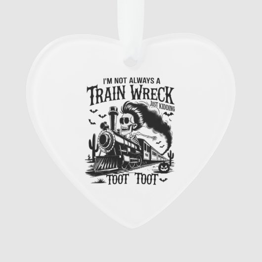 I'm Not Always a Train Wreck Halloween Ornament (Vorderseite)