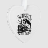 I'm Not Always a Train Wreck Halloween Ornament (Vorderseite)