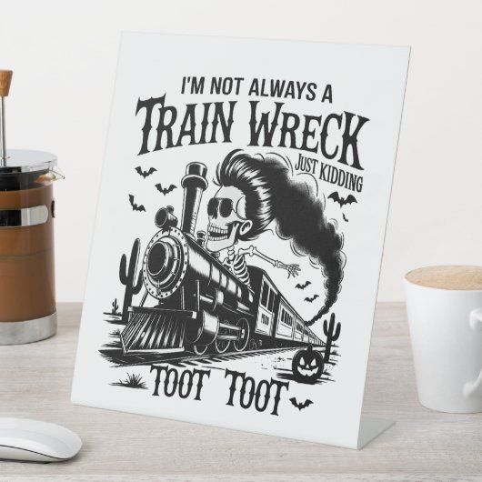 I'm Not Always a Train Wreck Halloween Sockelschild (In Situ)