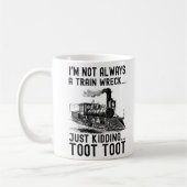 I'm Not Always A Train Wreck Just kidding Kaffeetasse (Links)