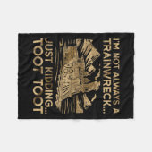 I'm Not Always A Trainwreck Just Kidding Toot Toot Fleecedecke (Vorderseite (Horizontal))