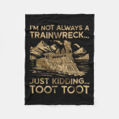I'm Not Always A Trainwreck Just Kidding Toot Toot Fleecedecke (Vorderseite)