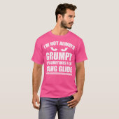 I'M Not Always Grumpy Sometimes I Hang Glide Hang T-Shirt (Vorne ganz)