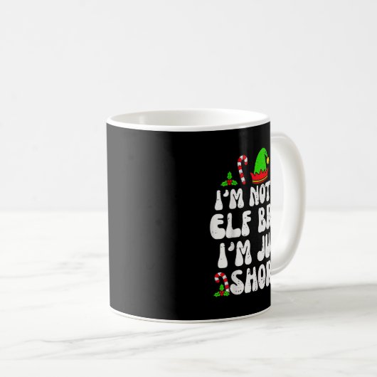 I'm Not An Elf Bruh Just Short Funny Christmas Xma Kaffeetasse (VorderseiteRechts)