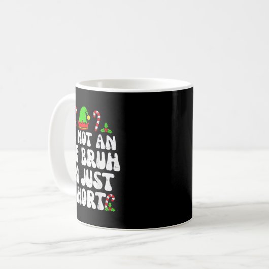I'm Not An Elf Bruh Just Short Funny Christmas Xma Kaffeetasse (Vorderseite Links)