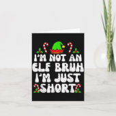 I'm Not An Elf Bruh Just Short Funny Christmas Xma Karte (Vorderseite)