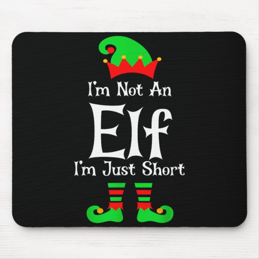 I'm Not An Elf Im Just Short Funny Christmas Match Mousepad (Vorne)