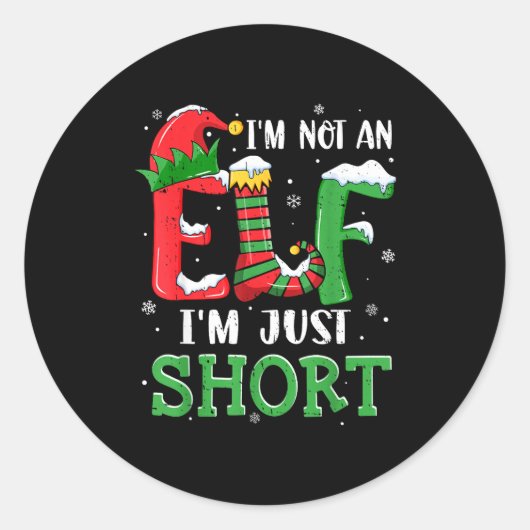 I'm Not An Elf Im Just Short Funny Christmas Match Runder Aufkleber (Vorderseite)