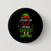 I'm Not An Elf I'm Just Short Merry Christmas Elf Button (Vorderseite)