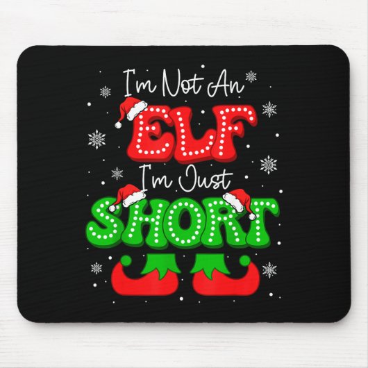 Im Not An Elf Just Short Funny Christmas Xmas Men Mousepad (Vorne)