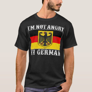 Im Not Angry Im German Funny Germany Flag Gift T-Shirt