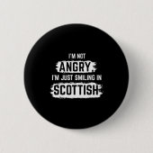 I'm Not Angry I'm Just Smiling In Scottish Dad Fun Button (Vorderseite)
