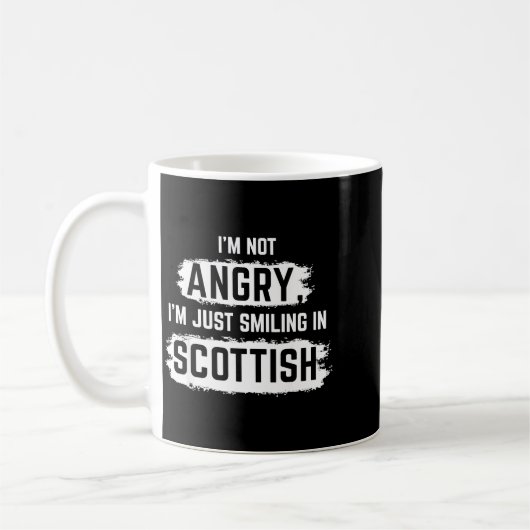 I'm Not Angry I'm Just Smiling In Scottish Dad Fun Kaffeetasse (Links)