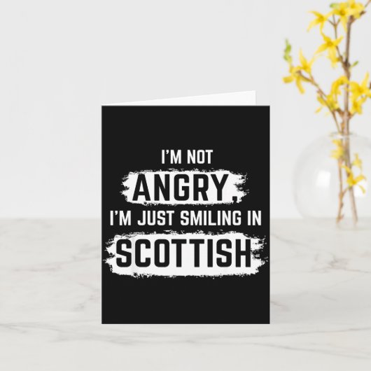 I'm Not Angry I'm Just Smiling In Scottish Dad Fun Karte (Gelbe Blume)