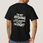 "I'm Not Arguing – Funny Sarcastic Retro T-Shirt" T-Shirt (Rückseite)