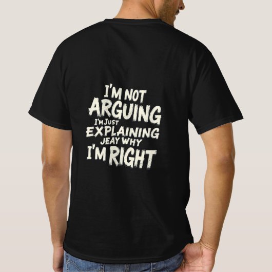 "I'm Not Arguing – Funny Sarcastic Retro T-Shirt" T-Shirt (Rückseite)