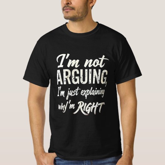 "I'm Not Arguing – Funny Sarcastic Retro T-Shirt" T-Shirt (Vorderseite)