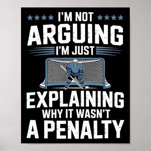 I'm Not Arguing I'm Just Explaining Why It Wasn't  Poster (Vorne)