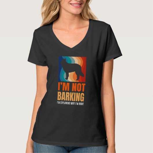 I'm Not Barking I'm Explaining Why I'm Right Great T-Shirt (Vorderseite)
