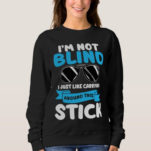 I'm Not Blind Visually Impaired Braille Alphabet B Sweatshirt (Vorderseite)
