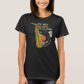 I'm Not Boring I'm Classic Jazz Saxophone T-Shirt (Vorderseite)