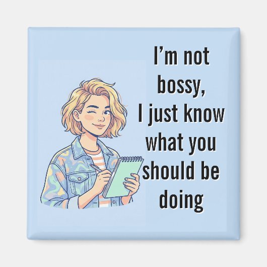 I'm Not Bossy Funny Sassy Quote Cartoon Magnet (Vorne)