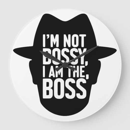 I'm Not Bossy, I Am The Boss Große Wanduhr (Vorderseite)