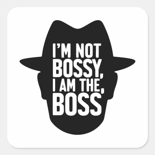 I'm Not Bossy, I Am The Boss Quadratischer Aufkleber (Vorderseite)