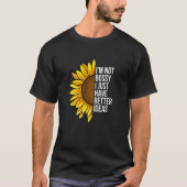 I'm Not Bossy I Just Have Better Ideas  Sarcastic  T-Shirt (Vorderseite)