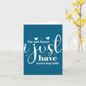 I'm not bossy i just have leadership skills  karte (Gelbe Blume)