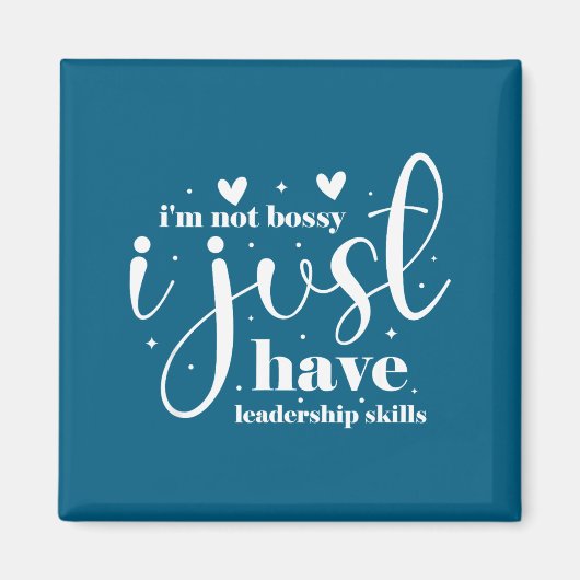 I'm not bossy i just have leadership skills magnet (Vorne)